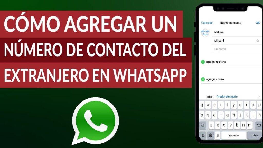 ¿Cómo agregar un número de contacto del extranjero en WhatsApp? 1 como agregar un numero de contacto del extranjero en whatsapp