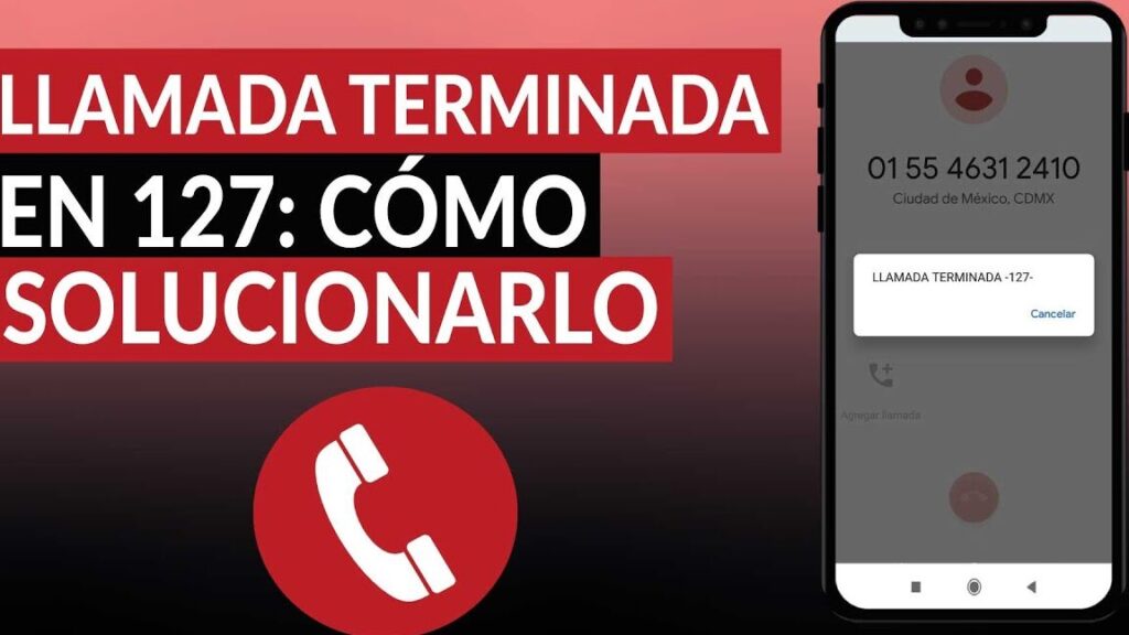 Llamada terminada en 127: Cómo solucionarlo paso a paso 1 llamada terminada en 127 como solucionarlo paso a paso