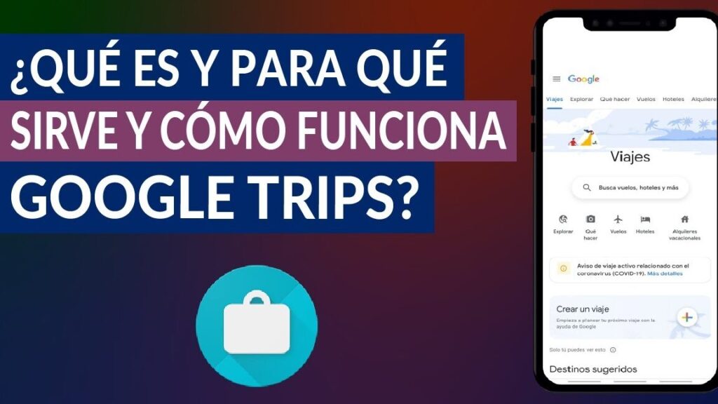¿Qué es, para qué sirve y cómo funciona Google Trips? - Guía informativa 1 que es para que sirve y como funciona google trips guia informativa 1